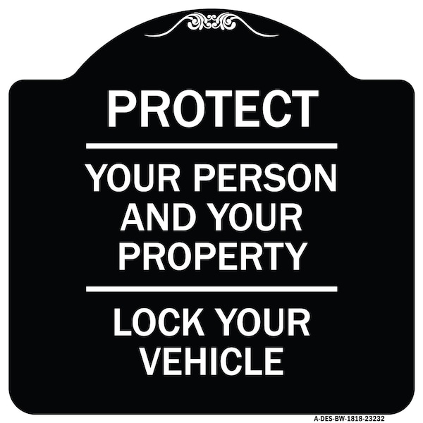 Signmission Protect Your Person & Your Property Lock Your Vehicle Heavy-Gauge Alum, 18" x 18", BW-1818-23232 A-DES-BW-1818-23232 - main